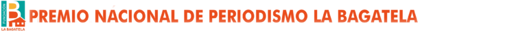 Fundación Premio Nacional de Periodismo La Bagatela